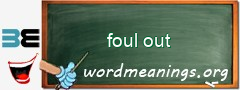 WordMeaning blackboard for foul out